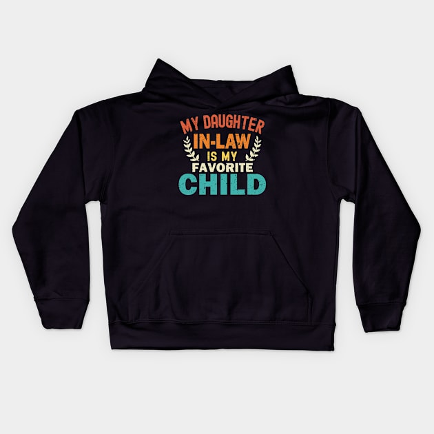 My Daughter In Law Is My Favorite Child Kids Hoodie by Etopix